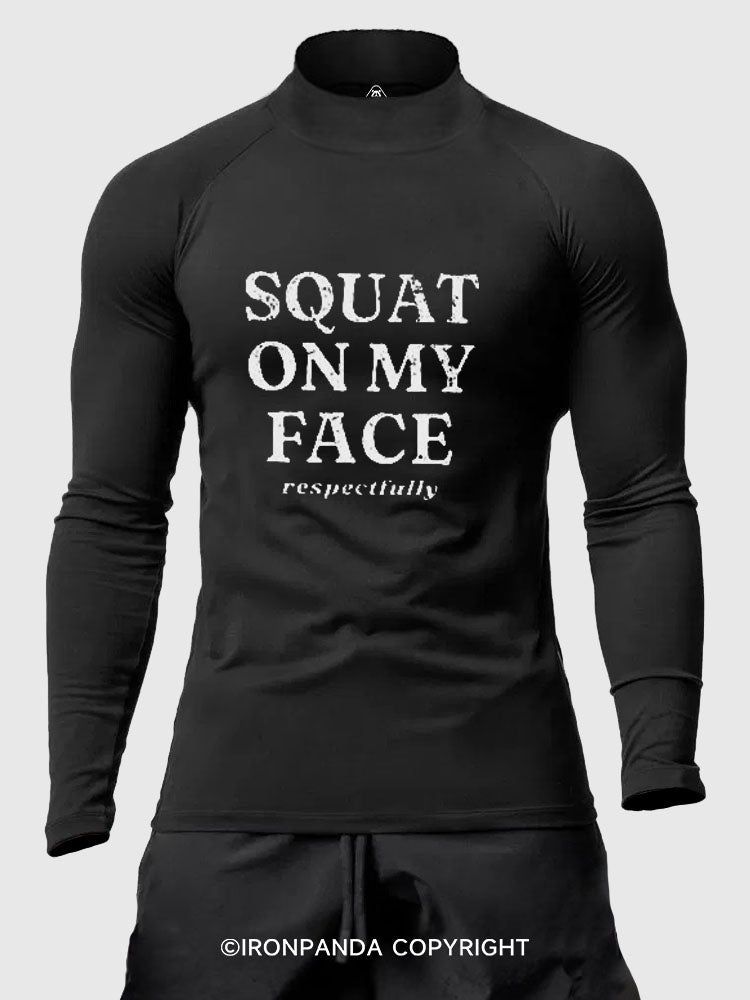 squat on my face respectfully Men's Fitted Mock