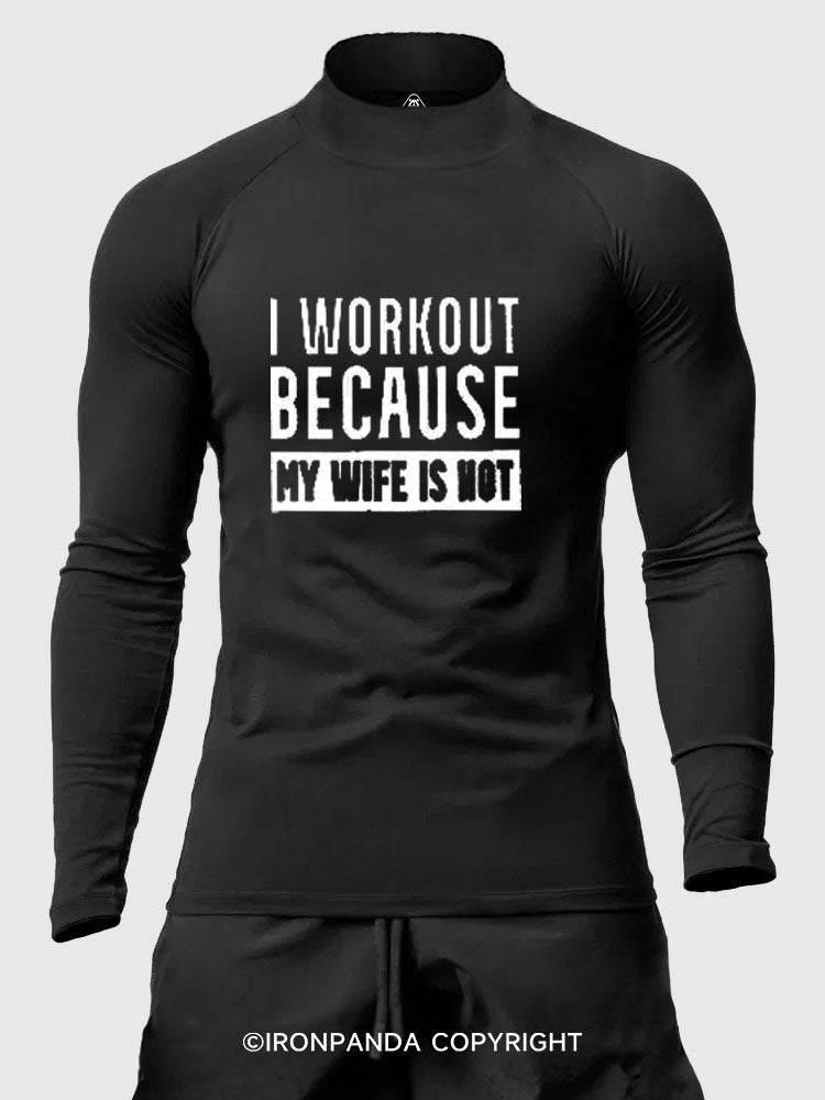 I Workout Because my Wife is Hot Men's Fitted Mock