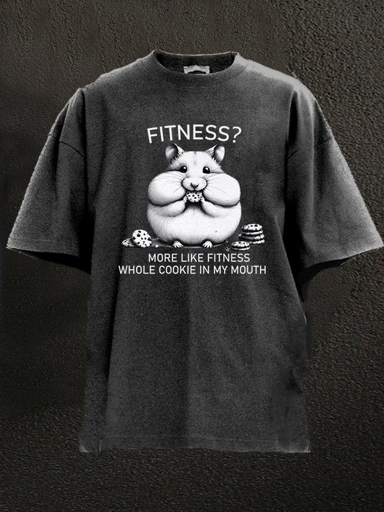 more like fitness whole cookie in my mouth Washed Gym Shirt