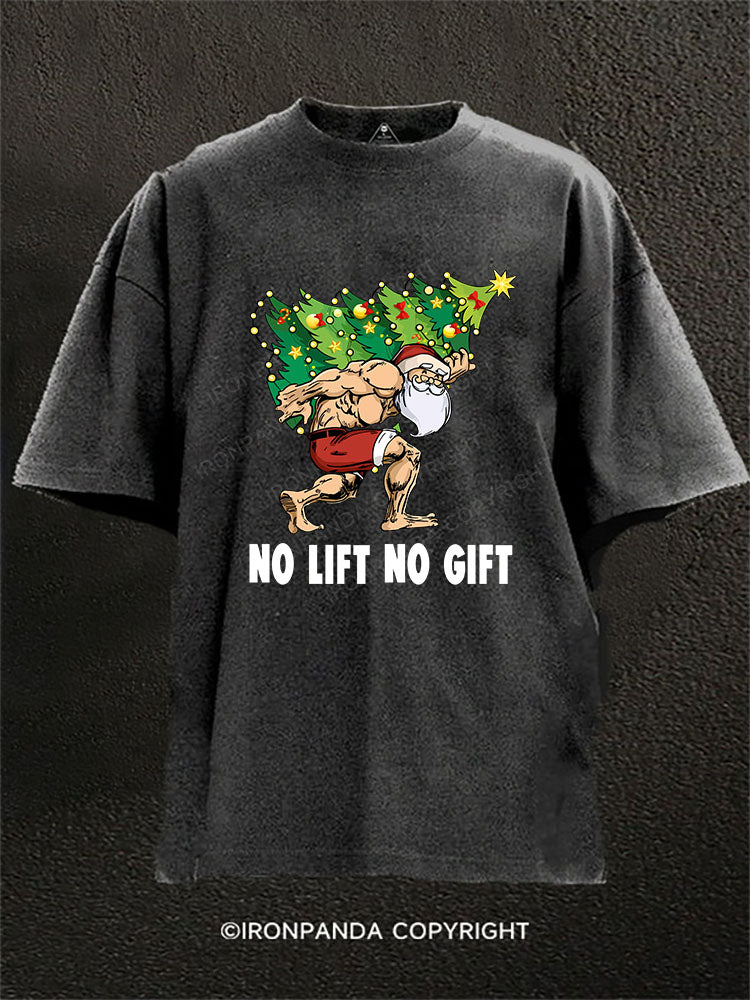 NO LIFT NO GIFT Washed Gym Shirt