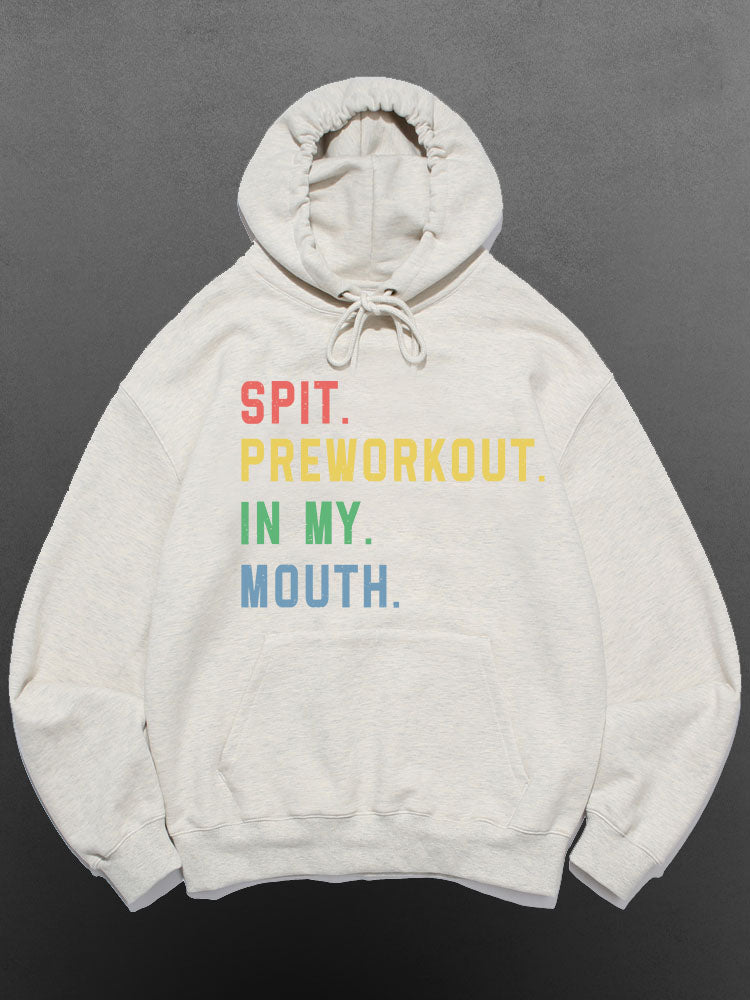 Spit Preworkout In My Mouth Cotton Sports Hoodie