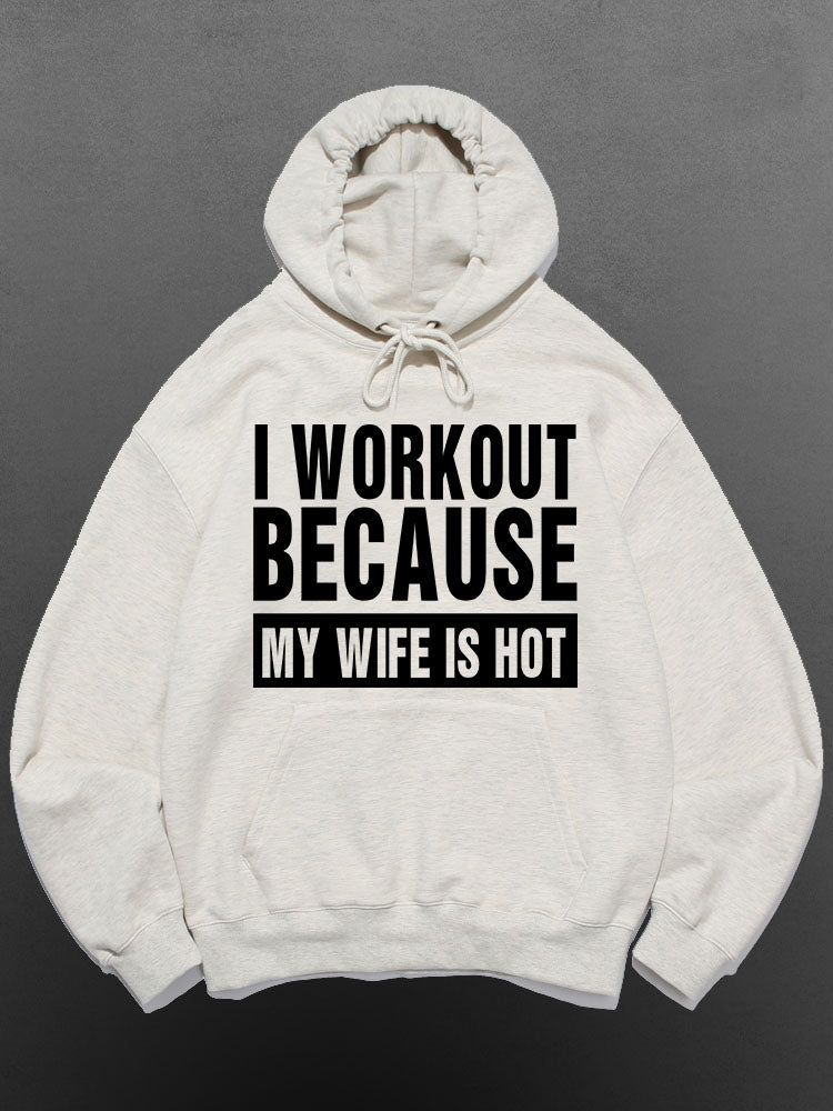 I Workout Because My Wife is Hot Cotton Sports Hoodie