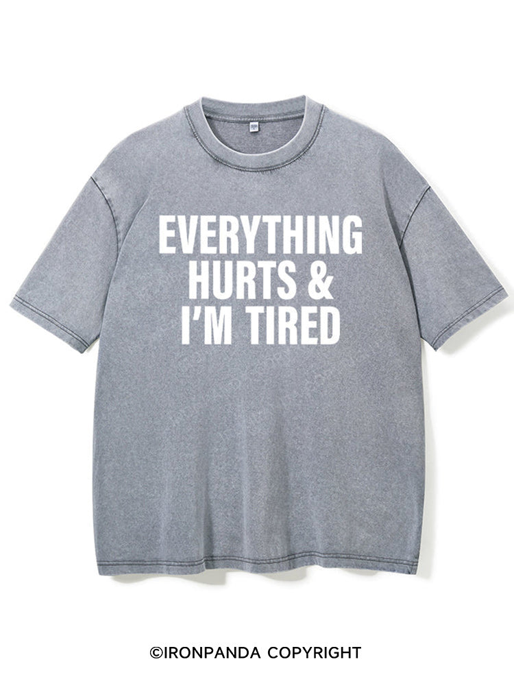 everything hurts and I'm tired Washed Gym Shirt