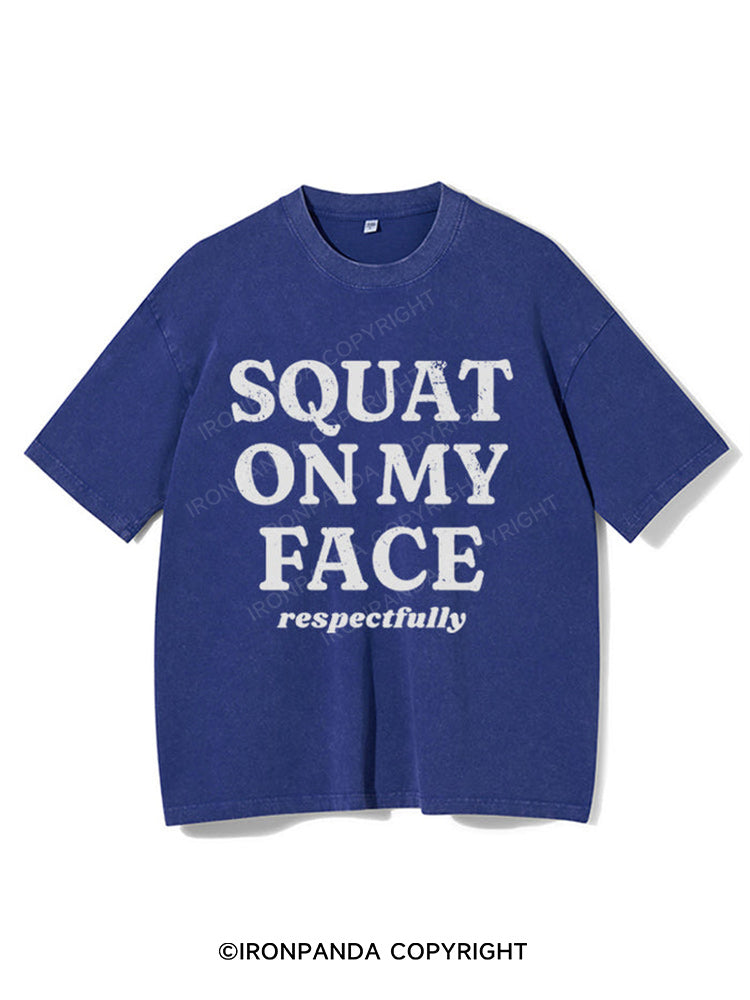 squat on my face respectfully Washed Gym Shirt