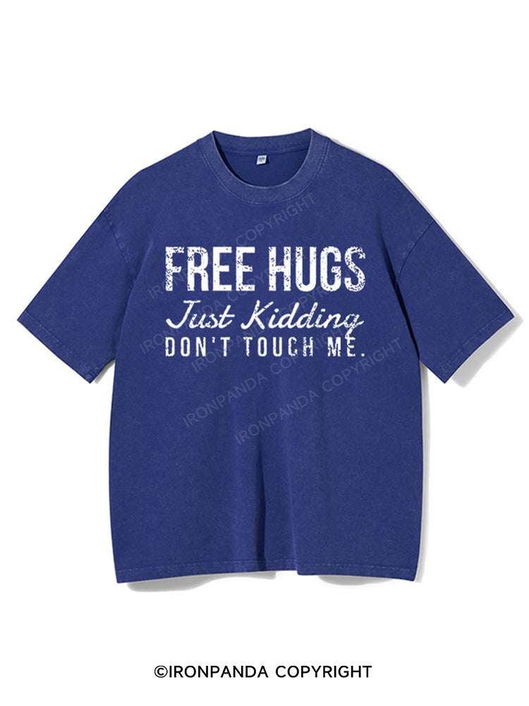 Free Hugs Just Kidding Don't Touch Me Washed Gym Shirt