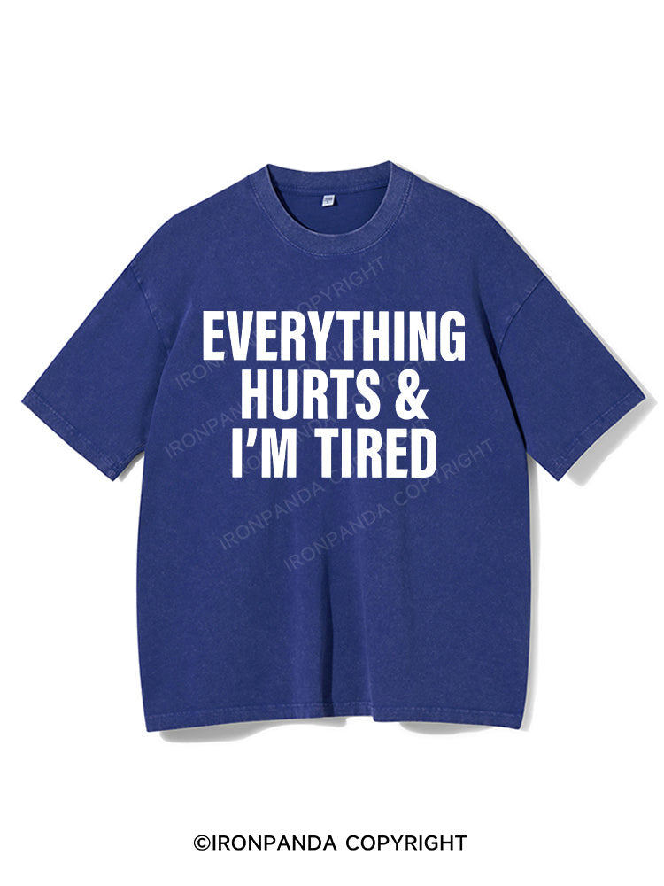 everything hurts and I'm tired Washed Gym Shirt