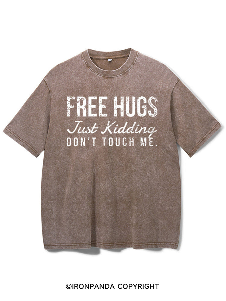 Free Hugs Just Kidding Don't Touch Me Washed Gym Shirt