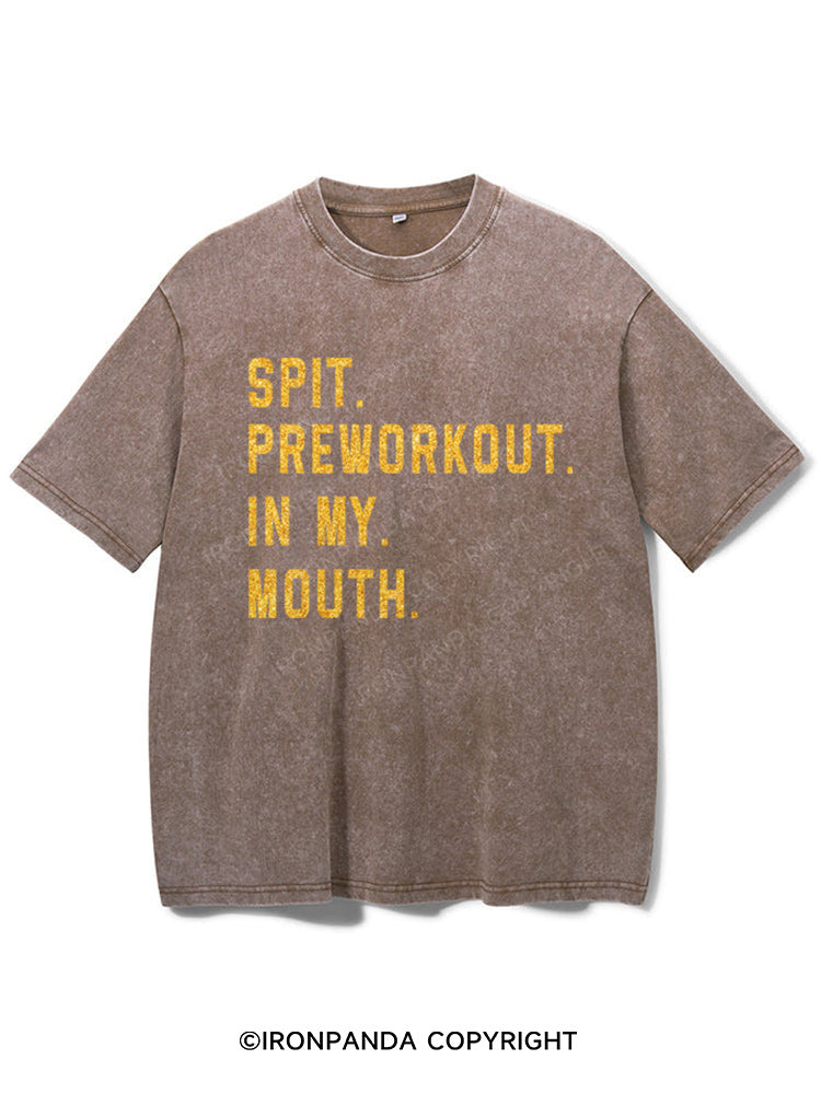 Spit Preworkout In My Mouth Washed Gym Shirt