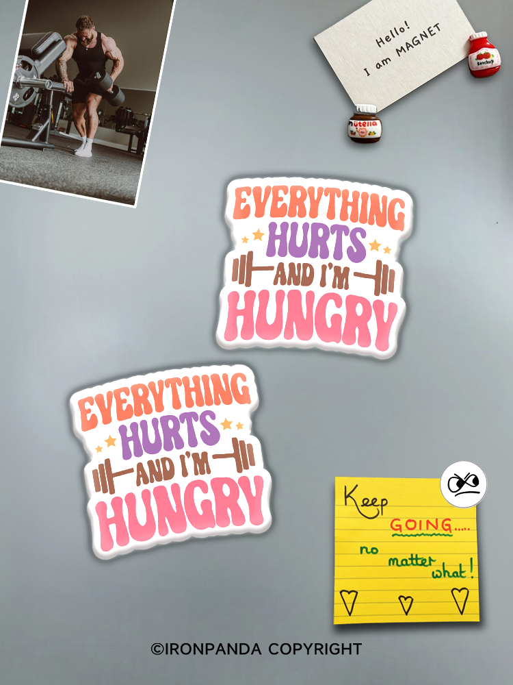 IronPanda Everything Hurts and I'm Hungry Fridge Magnet