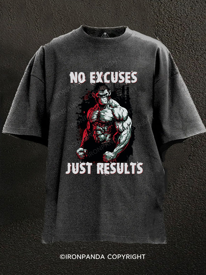 no excuses just results Washed Gym Shirt