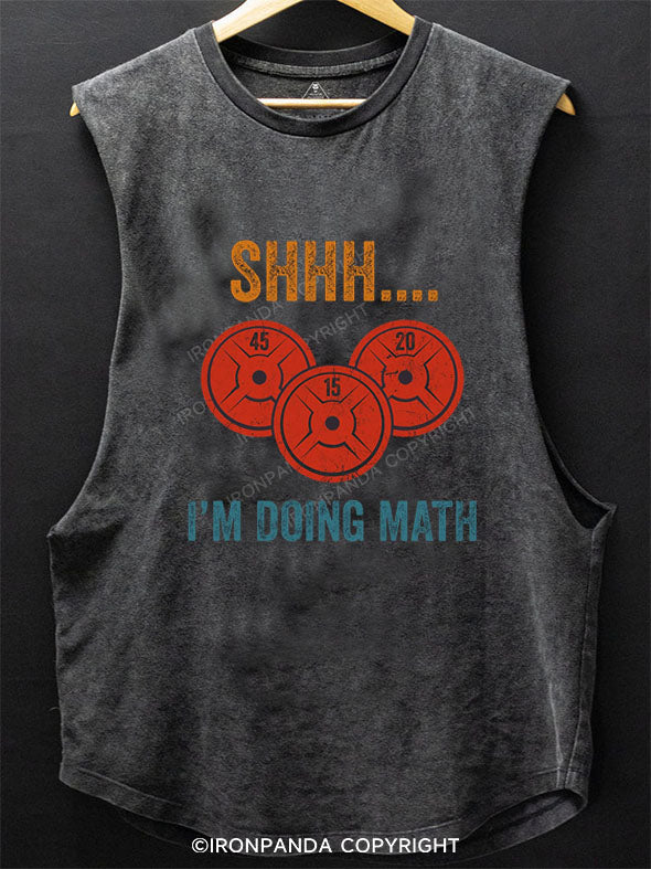 Shhh Im Doing Math Weight Lifting SCOOP BOTTOM COTTON TANK