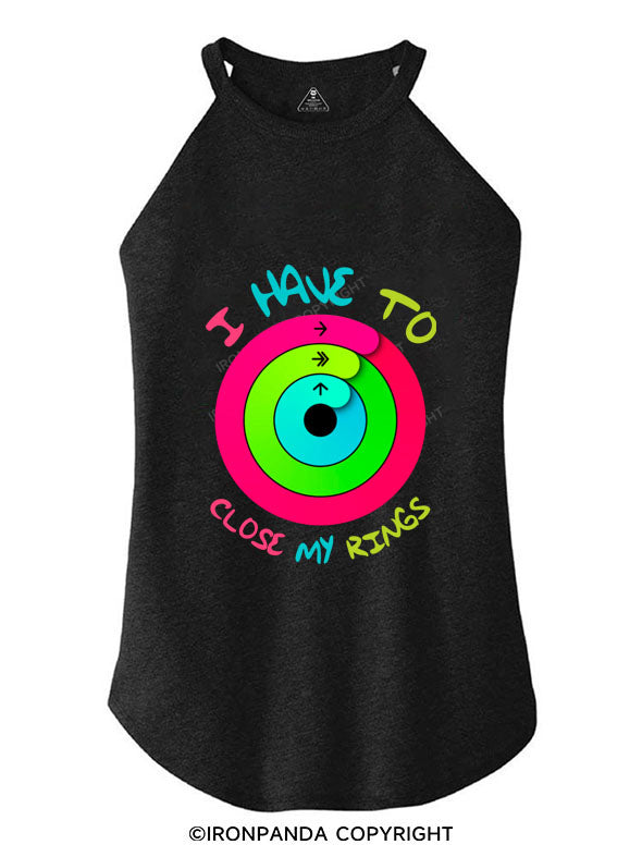 I HAVE TO CLOSE MY RINGS TRI ROCKER COTTON TANK