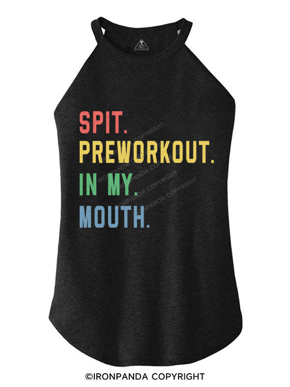 SPIT PREWORKOUT IN MY MOUTH Tri Rocker Cotton Tank