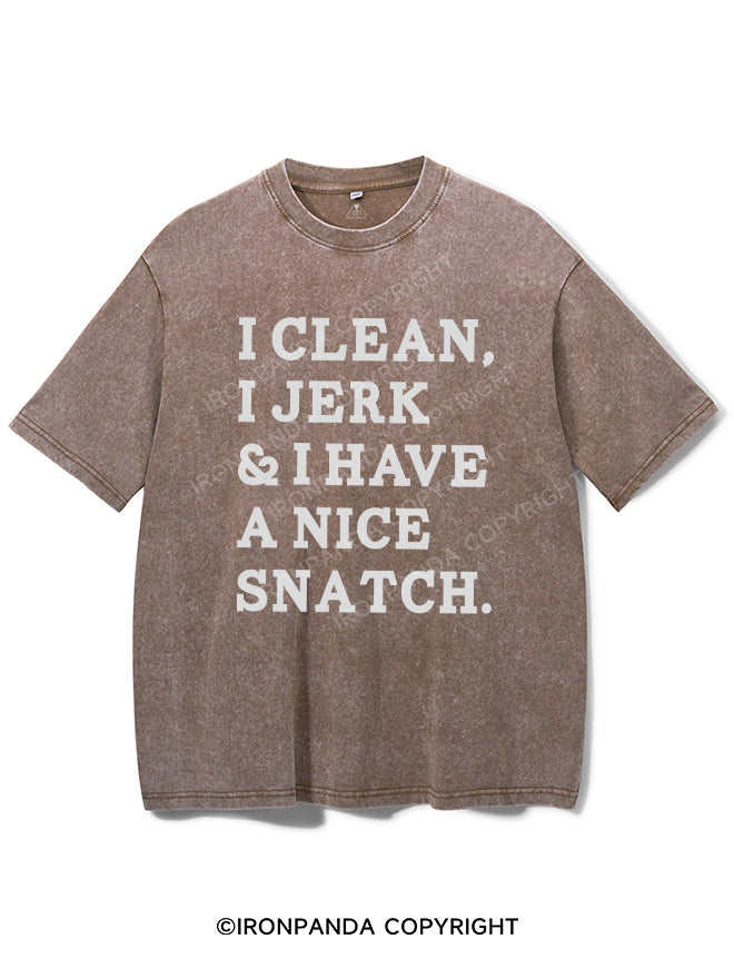 I CLEAN I JERK I HAVE A NICE SNATCH Washed Gym Shirt