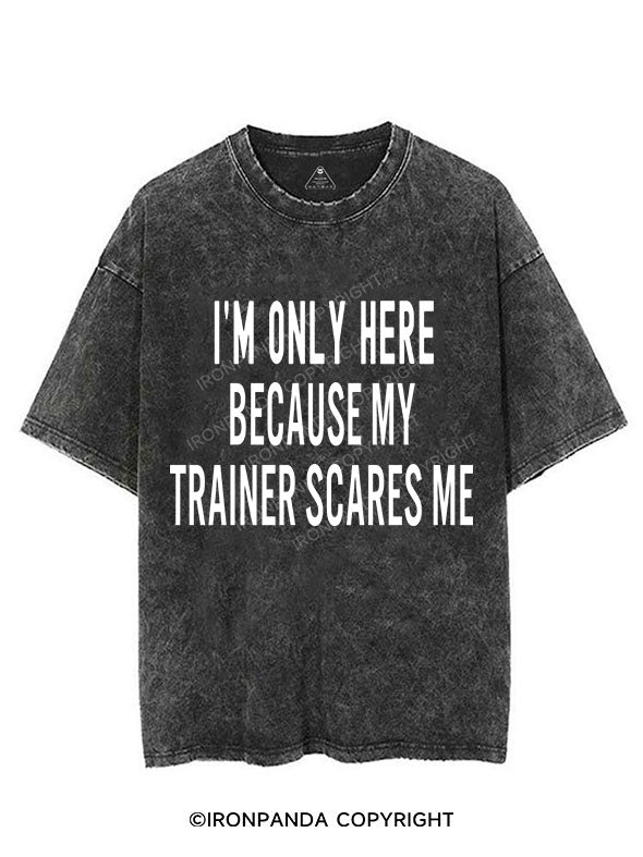 Because My Trainer Scares Me Vintage Gym Shirt