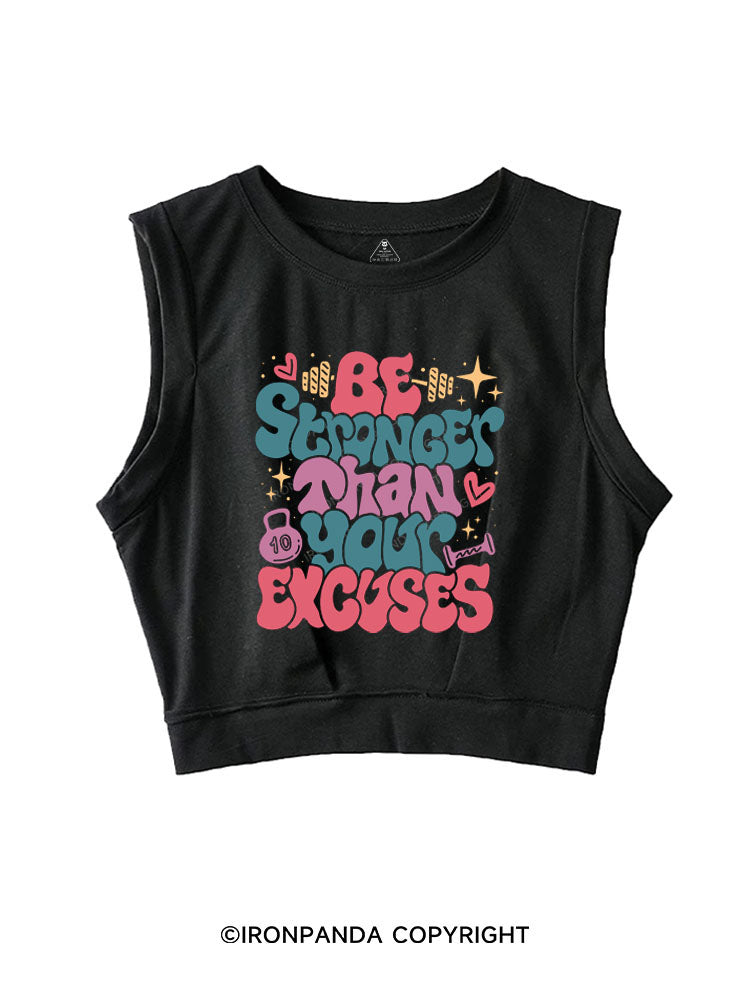 BE STRONGER THAN YOUR EXCUSES SLEEVELESS CROP TOPS