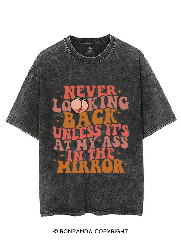 NEVER LOOKING BACK UNLESS IT'S AT MY ASS IN THE MIRROR VINTAGE GYM SHIRT