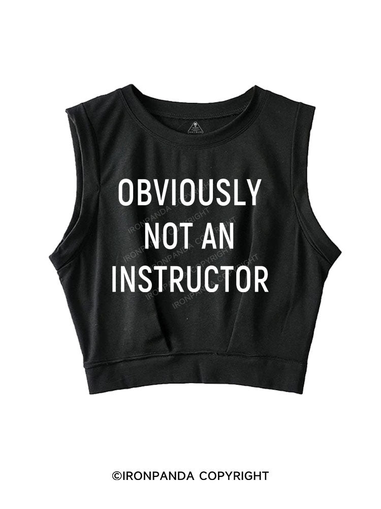 OBVIOUSLY NOT AN INSTRUCTOR SLEEVELESS CROP TOPS