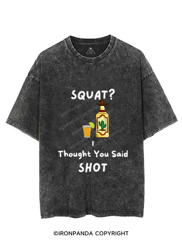 SQUATS? I THOUGHT YOU SAID SHOT VINTAGE GYM SHIRT