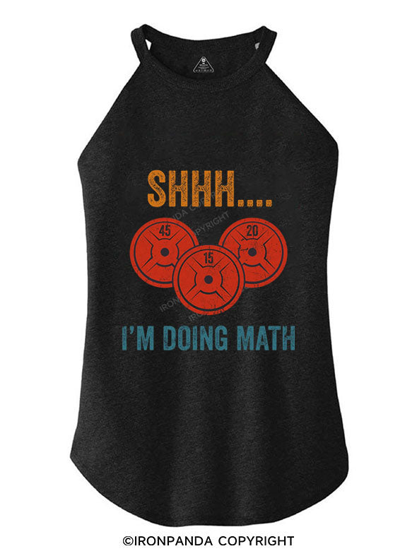 SHHH IM DOING MATH WEIGHT LIFTING TRI ROCKER COTTON TANK