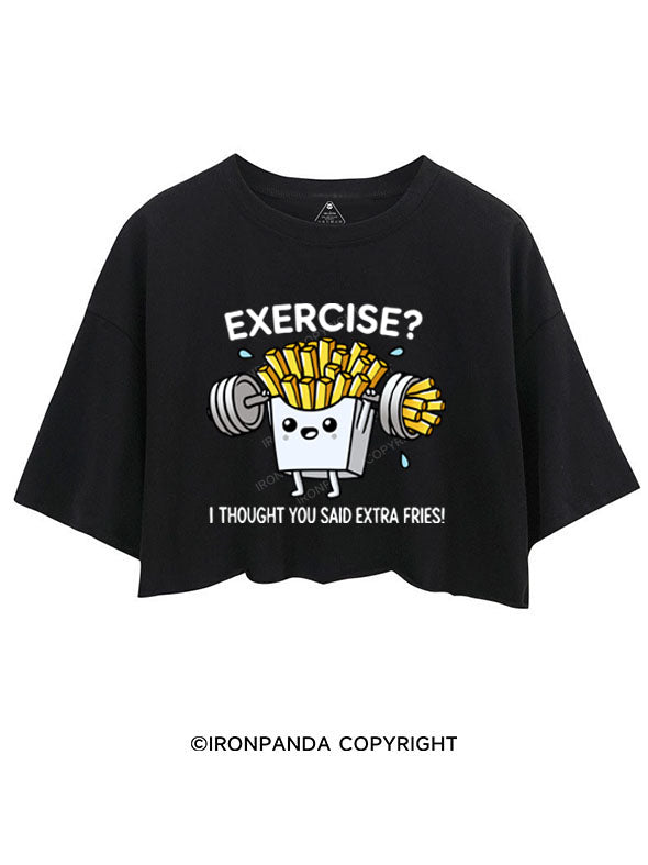 EXERCISE I THOUGHT YOU SAID EXTRA FRIES CROP TOPS