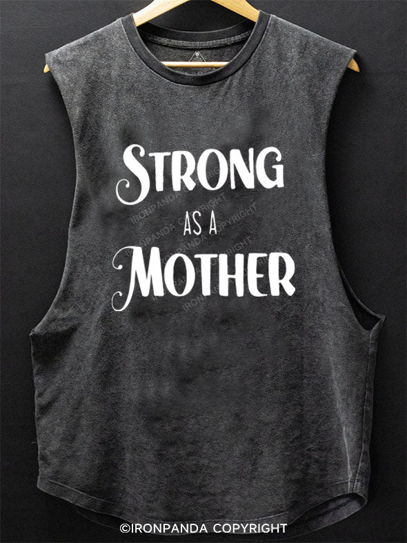 Strong As A Mother Scoop Bottom Cotton Tank