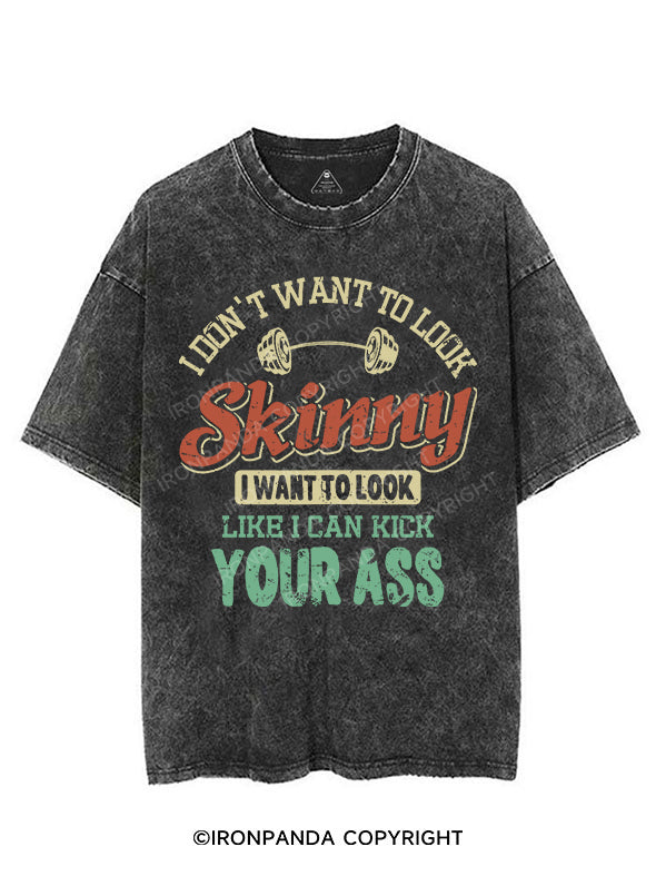 I DON'T WANT TO LOOK SKINNY Vintage Gym Shirt