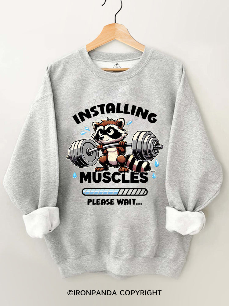 Installing Muscles Please Wait Gym Sweatshirt