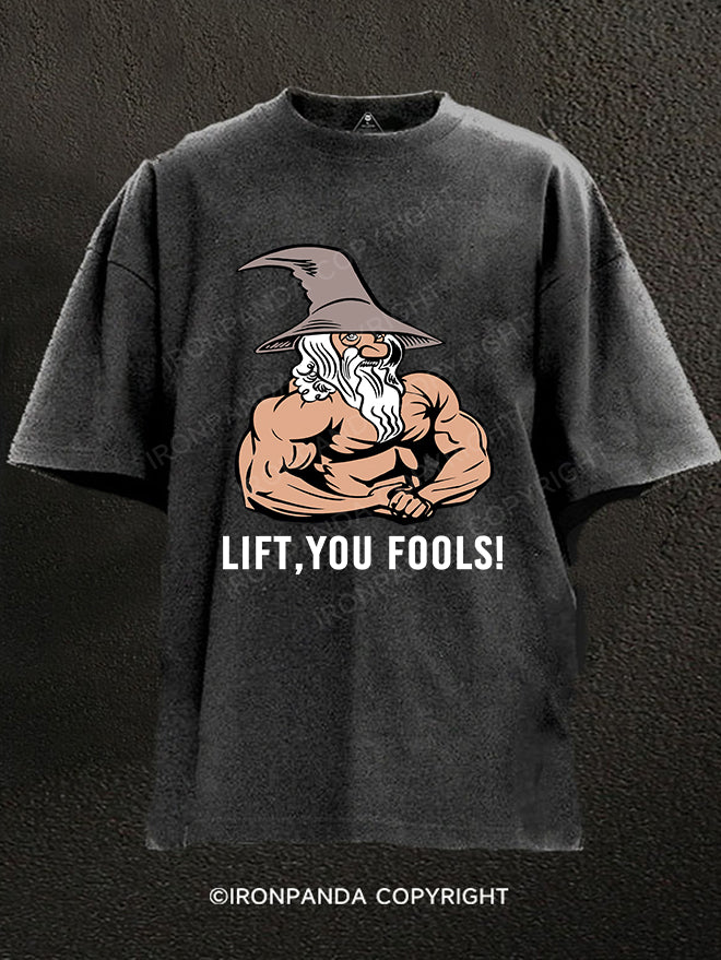 Lift You Fool Washed Gym Shirt