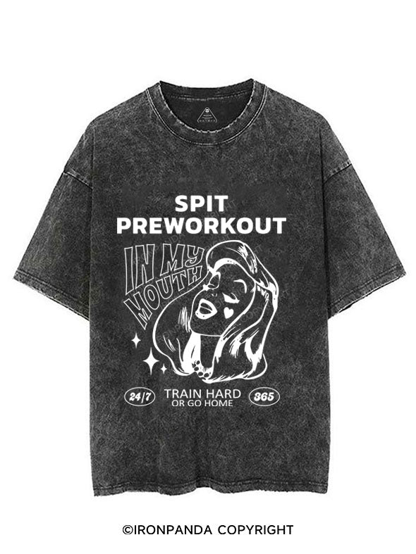 Spit Preworkout In My Mouth VINTAGE GYM SHIRT