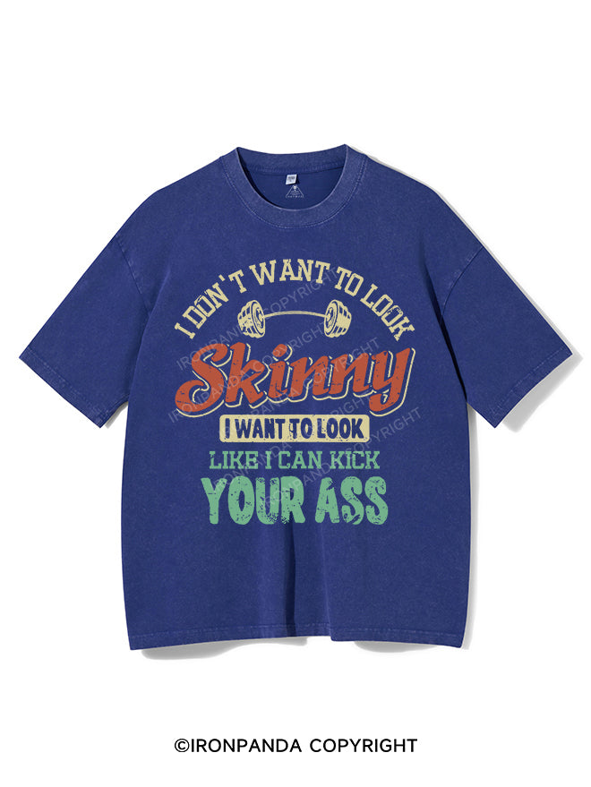 I DON'T WANT TO LOOK SKINNY Vintage Gym Shirt