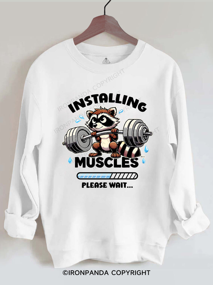 Installing Muscles Please Wait Gym Sweatshirt