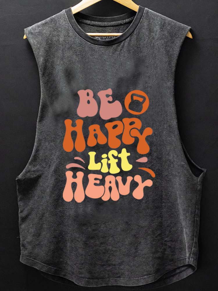 Be Happy Lift Heavy SCOOP BOTTOM COTTON TANK