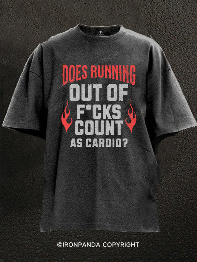 does running out of f*cks count as cardio Washed Gym Shirt