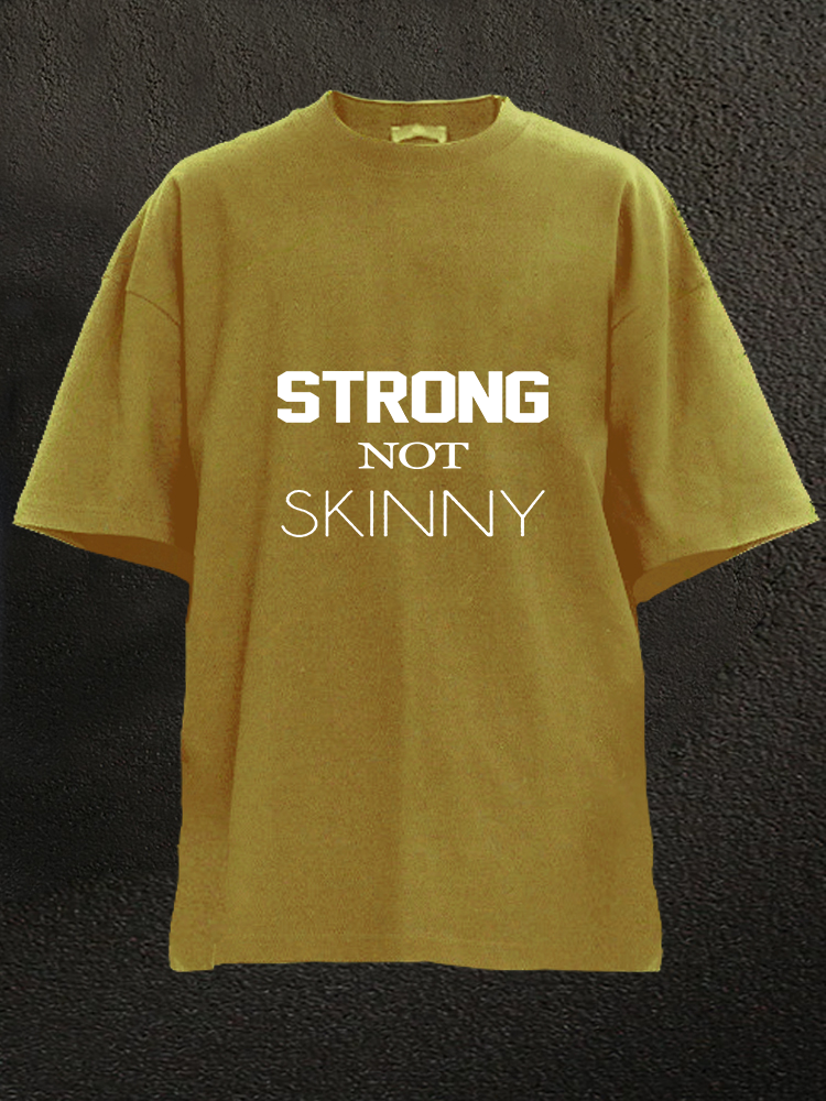 Strong Not Skinny WASHED GYM SHIRT