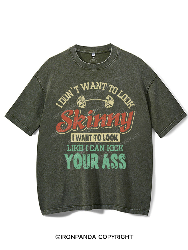 I DON'T WANT TO LOOK SKINNY Vintage Gym Shirt