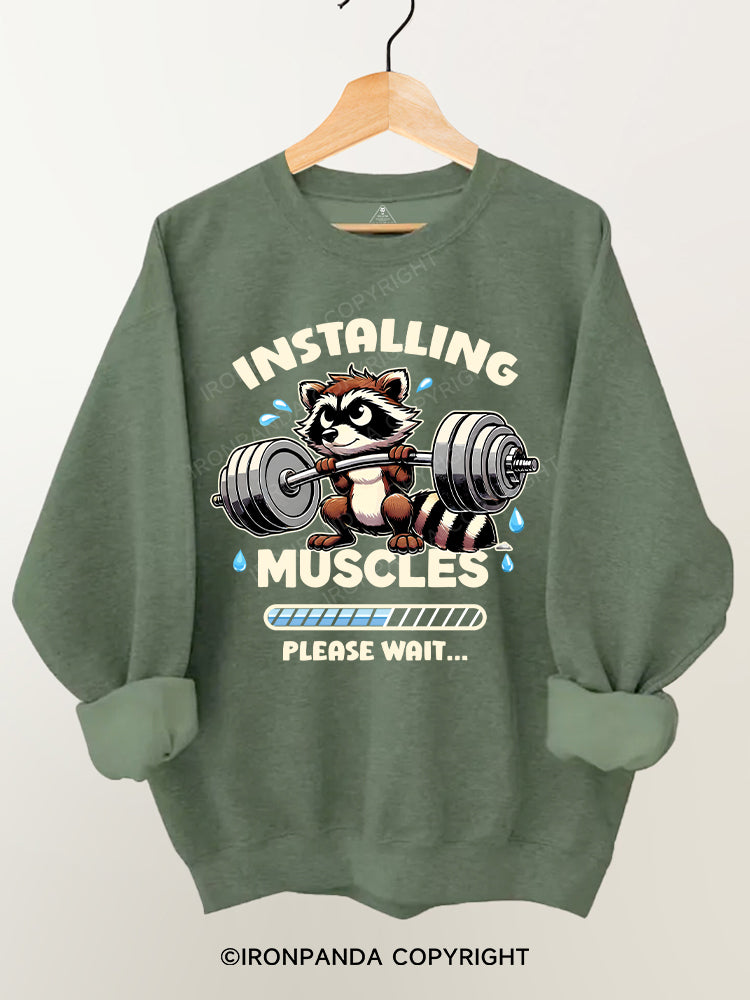 Installing Muscles Please Wait Gym Sweatshirt