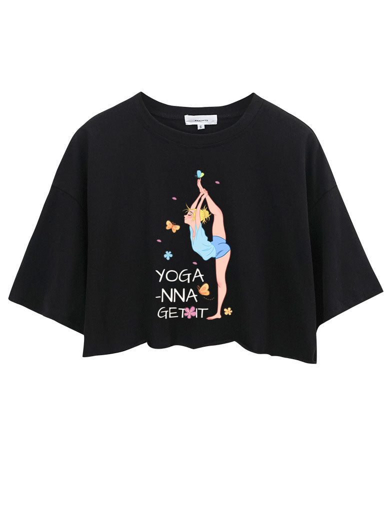 Yoga you gonna get it Crop Tops