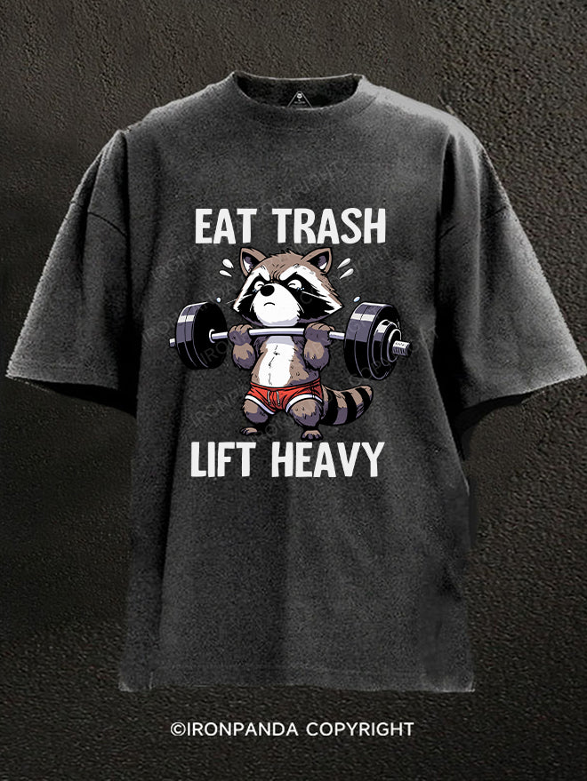 eat trash lift heavy Washed Gym Shirt