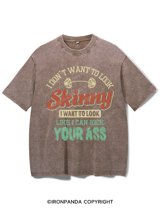 I DON'T WANT TO LOOK SKINNY Vintage Gym Shirt