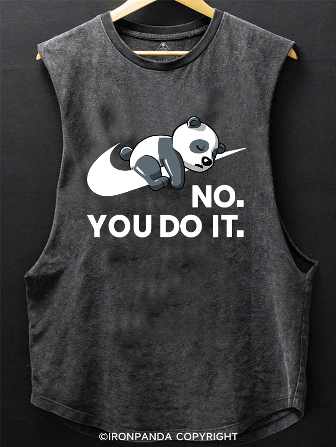 No. You do it SCOOP BOTTOM COTTON TANK