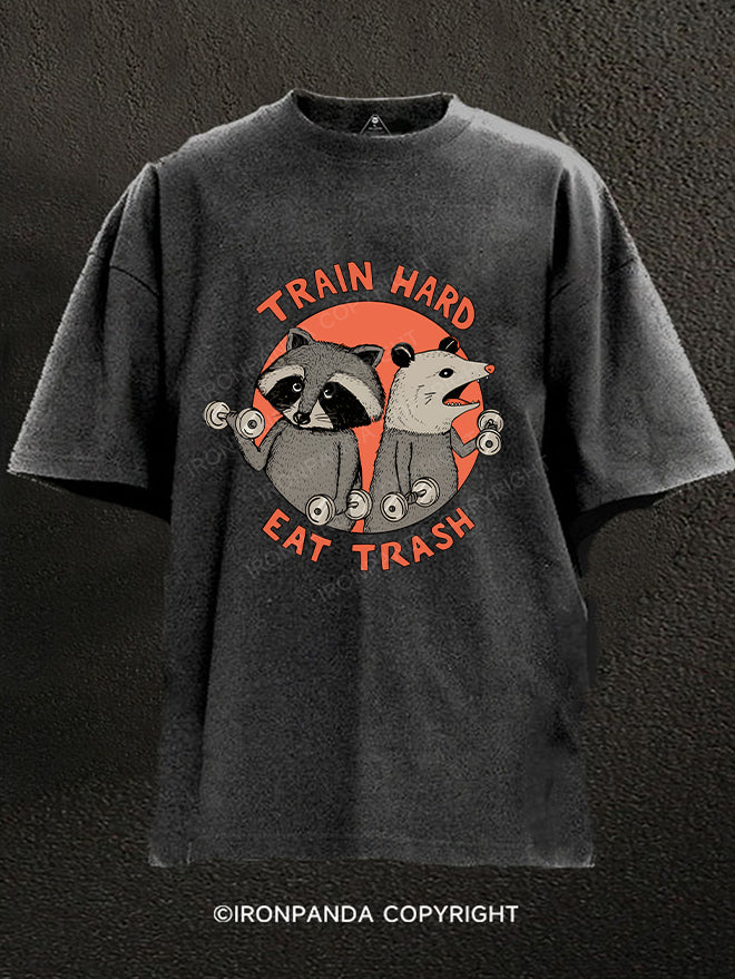 Train Hard Eat Trash Washed Gym Shirt