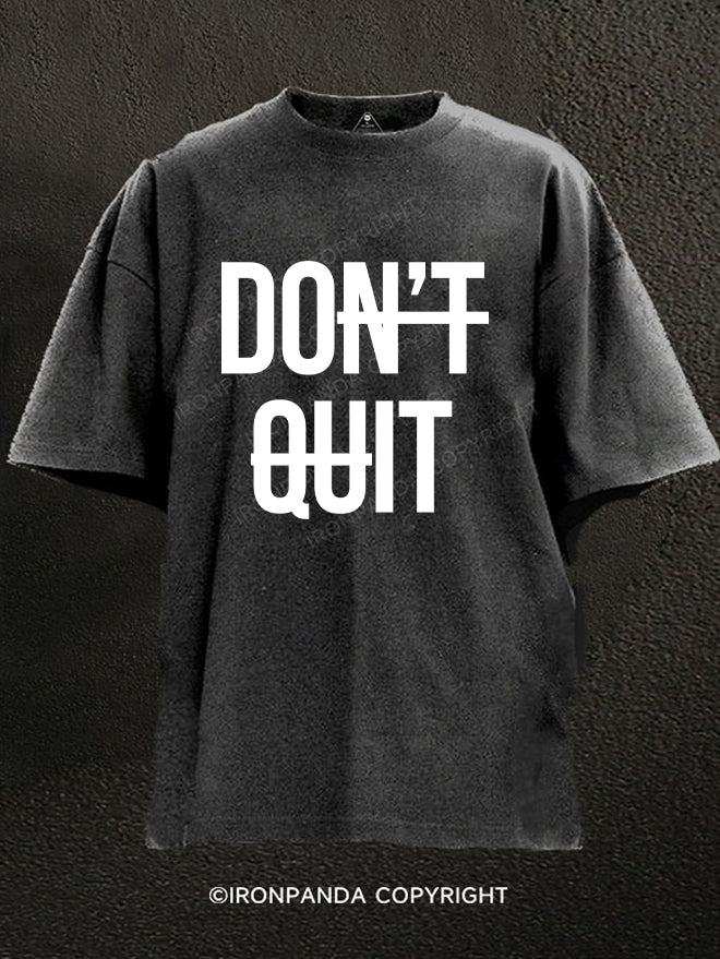 Don't Quit Washed Gym Shirt