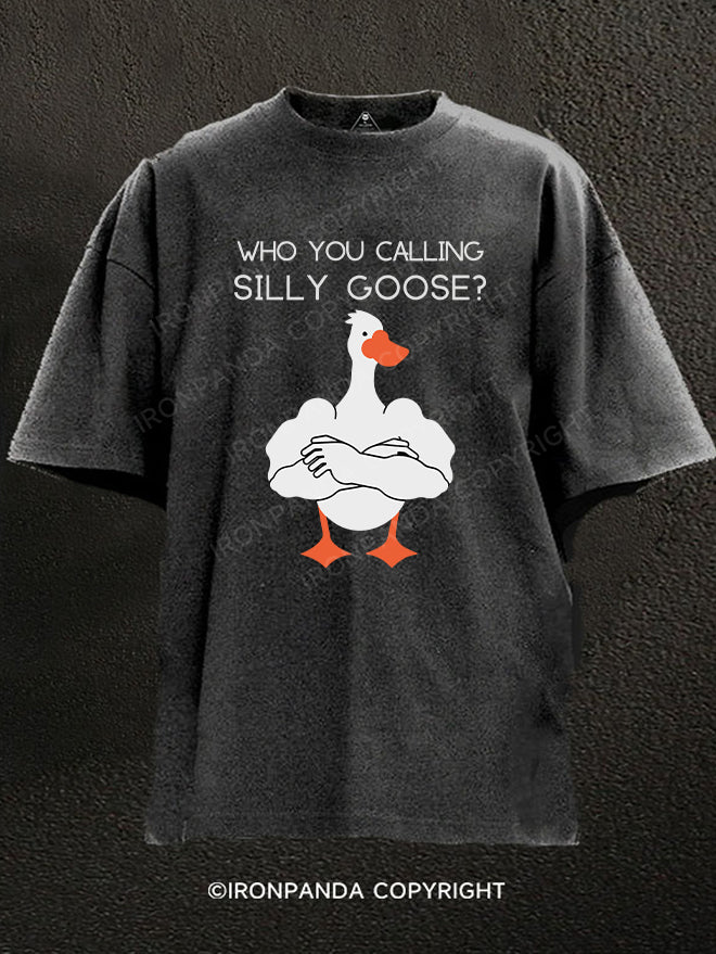 Who you calling Silly Goose Washed Gym Shirt