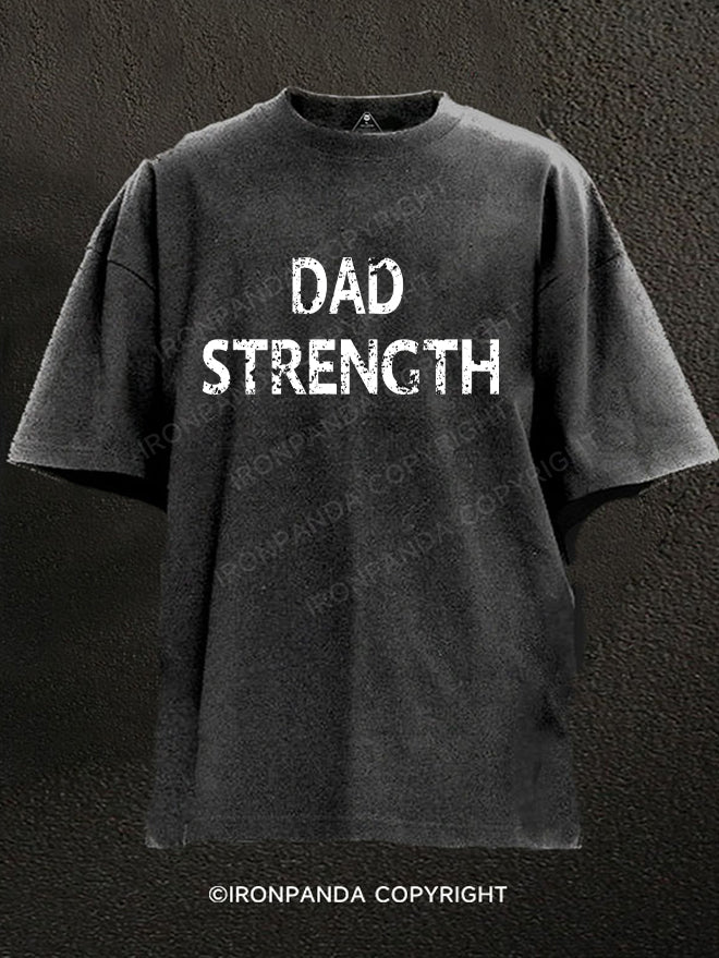 Dad Strength Washed Gym Shirt