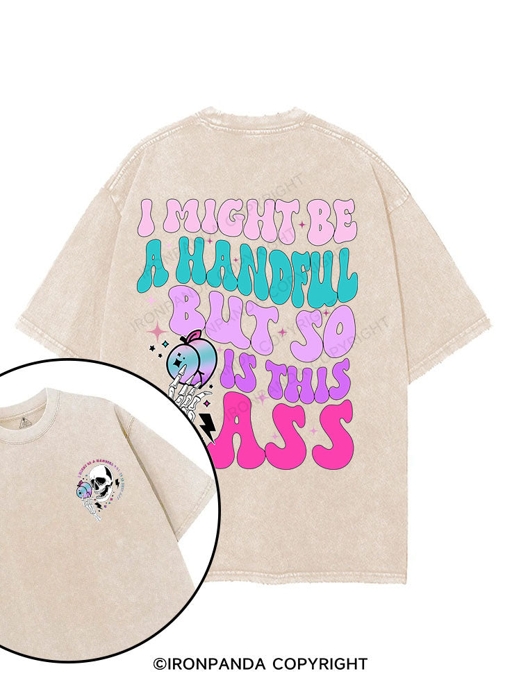 I Might Be A Handful But So Is This Ass printed Gym Shirt