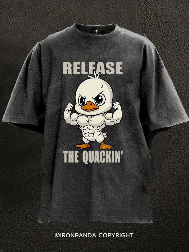 release the quackin' Washed Gym Shirt