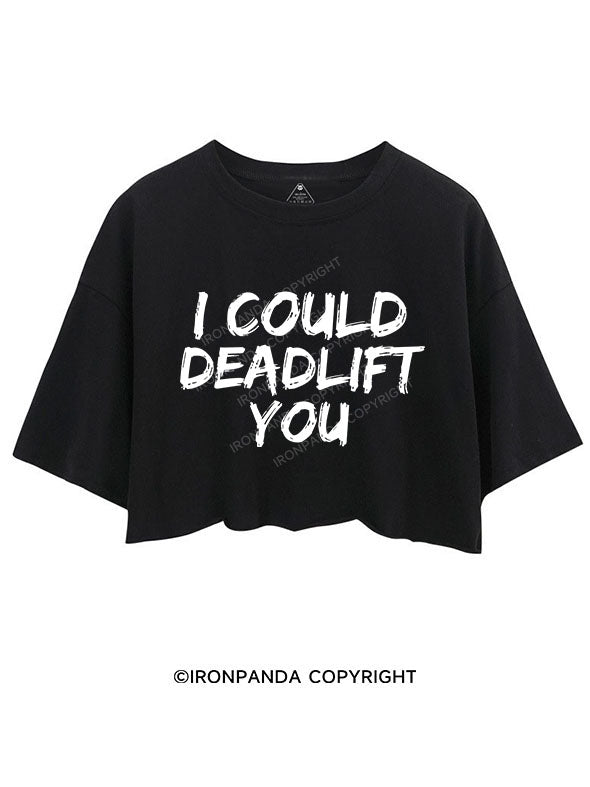 I COULD DEADLIFT YOU crop tops