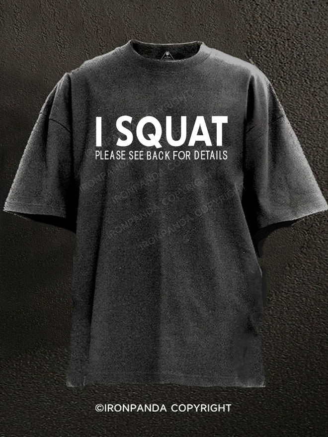 I Squat Please See Back For Details Washed Gym Shirt