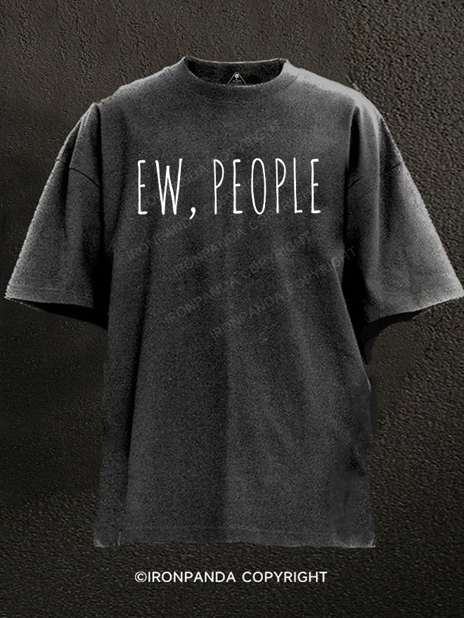 Ew People Washed Gym Shirt